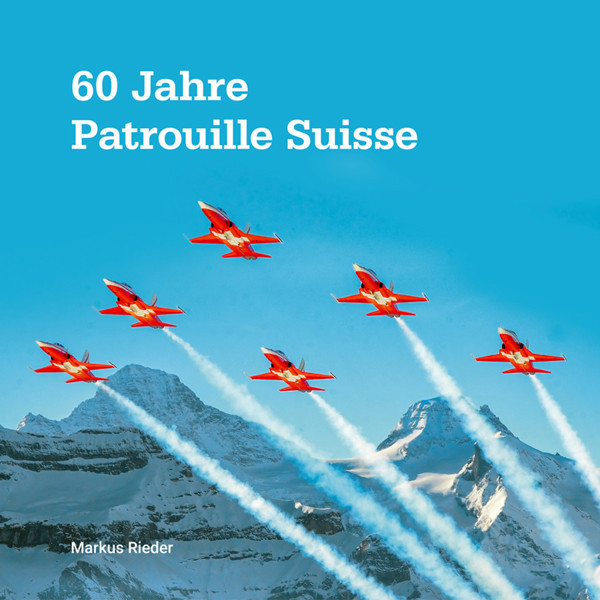 00_Umschlag_Buch_60-Jahre-Patrouille-Suisse_20240311.indd